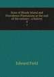 State of Rhode Island and Providence Plantations at the end of the century : a history. 4, Field, Edward, 1858-1928 