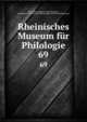 Rheinisches Museum fr Philologie. 69, Rheinisches Museum f?r Philologie, Geschichte und Griechische Philosophie,Museum f?r Philologie 