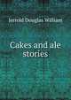 Cakes and ale stories., Jerrold Douglas William 