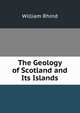 The Geology of Scotland and Its Islands, William Rhind 