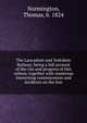 The Lancashire and Yorkshire Railway; being a full account of the rise and progress of this railway, together with numerous interesting reminiscences and incidents on the line, Normington, Thomas, b. 1824 