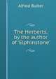 The Herberts, by the author of 'Elphinstone'., Alfred Butler 