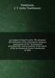 Lay judges in church courts. The primates' bill subversive of the reformation: being an examination of the "Ecclesiastical procedure bill" and an analysis of the report of the Ecclesiastical Courts Commission of 1883, Tomlinson, J. T. (John Tomlinson) 
