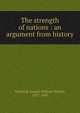 The strength of nations : an argument from history, Welsford, Joseph William Wilson, 1857-1909 