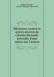 M?moires, contes et autres ?uvres de Charles Perrault: pr?c?d?s d'une notice sur l'auteur, Charles Perrault , Charles Athanase Walckenaer 