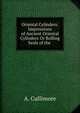 Oriental Cylinders: Impressions of Ancient Oriental Cylinders Or Rolling Seals of the ., A. Cullimore 
