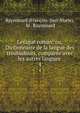 Lexique roman: ou, Dictionnaire de la langue des troubadours, compare avec les autres langues .. 4, Raynouard (Fran?ois -Just-Marie), M . Raynouard 