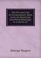 The Pro and Con of Universalism: Both as to Its Doctrines and Moral Bearings; in a Series of ., George Rogers 
