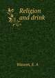 Religion and drink, Wasson, E. A 