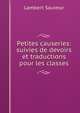Petites causeries: suivies de devoirs et traductions pour les classes, Lambert Sauveur 