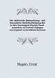 Die elektrische Beleuchtung : mit besonderer Berucksichtigung der in den Vereinigen Staaten Nord-Amerikas zu Central-Anlagen vorwiegend verwendeten Systeme, Hagen, Ernst 