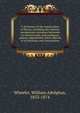 A dictionary of the noted names of fiction; including also familiar pseudonyms, surnames bestowed on eminent men, and analogous popular appellations often referred to in literature and conversation, Wheeler, William Adolphus, 1833-1874 