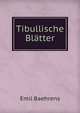 Tibullische Blatter, Emil Baehrens 