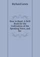 How to Read: A Drill Book for the Cultivation of the Speaking Voice, and for ., Richard Lewis 