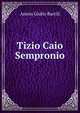Tizio Caio Sempronio, Anton Giulio Barrili 
