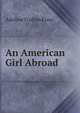An American Girl Abroad, Adeline Trafton Knox 