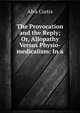 The Provocation and the Reply; Or, Allopathy Versus Physio-medicalism: In a ., Alva Curtis 