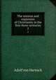 The mission and expansion of Christianity in the first three centuries. 2, Adolf von Harnack 