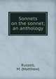 Sonnets on the sonnet; an anthology, Russell, M. (Matthew) 