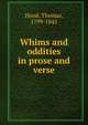 Whims and oddities in prose and verse, Hood, Thomas, 1799-1845 