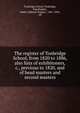 The register of Tonbridge School, from 1820 to 1886, also lists of exhibitoners, &c., previous to 1820, and of head masters and second masters, Tonbridge School, Tonbridge, Eng,Hughes, Walter Oldham Hughes-, 1847-1894, ed 