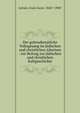 Der gottesdienstliche Volksgesang im judischen und christlichen Altertum : ein Beitrag zur judischen und christlichen Kultgeschichte, Leitner, Franz Xaver, 1842?-1908? 