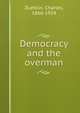 Democracy and the overman, Zueblin, Charles, 1866-1924 
