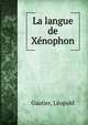 La langue de Xenophon, Gautier, L?opold 