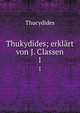 Thukydides; erklrt von J. Classen. 1, Thucydides 