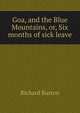 Goa, and the Blue Mountains, or, Six months of sick leave, Burton, Richard Sir 