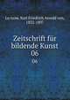 Zeitschrift fr bildende Kunst. 06, Lu?tzow, Karl Friedrich Arnold von, 1832-1897 