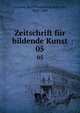 Zeitschrift fr bildende Kunst. 05, Lu?tzow, Karl Friedrich Arnold von, 1832-1897 