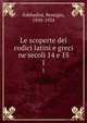 Le scoperte dei codici latini e greci ne'secoli 14 e 15, Sabbadini, Remigio, 1850-1934 