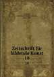 Zeitschrift fr bildende Kunst. 18, Lu?tzow, Karl Friedrich Arnold von, 1832-1897 