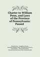 Charter to William Penn, and Laws of the Province of Pennsylvania: Passed ., Pennsylvania , Staughton George , Benjamin Matthias Nead, Pennsylvania Charters, Great Britain , Thomas McCamant , Pennsylvania Secretary of the Commonwealth 
