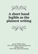 A short-hand legible as the plainest writing, Scovil, William Elias, 1810-1876. [from old catalog],Scovil, William, Elias, 1843-1906. [from old catalog] 