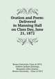 Oration and Poem: Delivered in Manning Hall on Class Day, June 21, 1872, Brown University Class of 1872, Andrew Jackson Jennings , Benjamin Allen Greene , Brown University , Class of 1872 