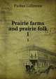 Prairie farms and prairie folk. 1, Gillmore Parker 