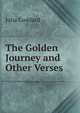 The Golden Journey and Other Verses, Julia Goddard 