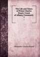 The Life and Times of Prince Charles Stuart, Count of Albany, Commonly .. 1, Ewald Alexander Charles 
