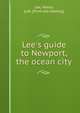 Lee's guide to Newport, the ocean city, Lee, Henry, pub. [from old catalog] 
