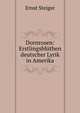 Dornrosen: Erstlingsbluthen deutscher Lyrik in Amerika, Ernst Steiger 
