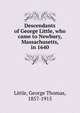 Descendants of George Little, who came to Newbury, Massachusetts, in 1640, Little, George Thomas, 1857-1915 