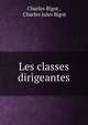 Les classes dirigeantes, Charles Bigot , Charles Jules Bigot 
