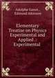 Elementary Treatise on Physics Experimental and Applied .: Experimental ., Adolphe Ganot , Edmund Atkinson 