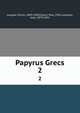 Papyrus Grecs. 2, Jouguet, Pierre, 1869-1949,Collart, Paul, 1902-,Lesquier, Jean, 1879-1921 