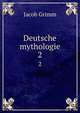 Deutsche mythologie. 2, Jacob Grimm 