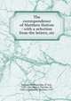 The correspondence of Matthew Hutton : with a selection from the letters, etc., Hutton, Matthew, Abp. of York, 1529-1606,Hutton, Timothy, Sir, 1569-1629,Hutton, Matthew, 1597- 