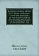 A church history of the first three centuries, from the thirtieth to the three hundred and twenty-third year of the Christian era, Mahan, Milo, 1819-1870 