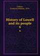 History of Lowell and its people. 6, Coburn, Frederick William, 1870- 